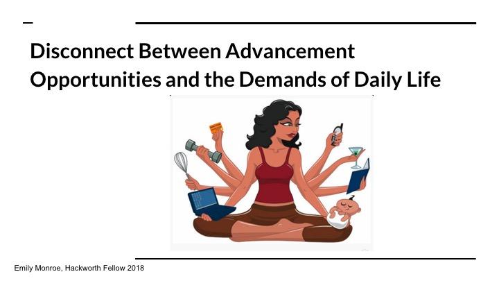 Disconnect between advancement opportunities and the demands of daily life