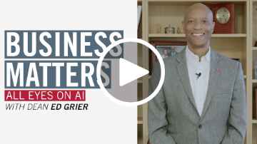 Business Matters All Eyes on AI with Dean Ed Grier