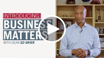 Introducing: Business Matters with Dean Ed Grier