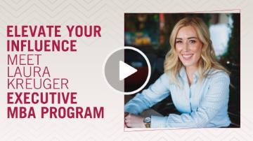 Elevate Your Influence: Meet Laura Kreuger, Executive MBA Program