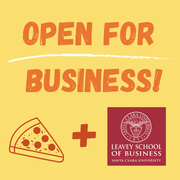 Open for Business! Pizza slice and Santa Clara University logo.