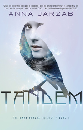 Standing on the word Tandem is the shape of a bird, but overlaid with a young womans face. Text above and below reads Anna Jarzab. The Many-Worlds Trilogy. Book 1.