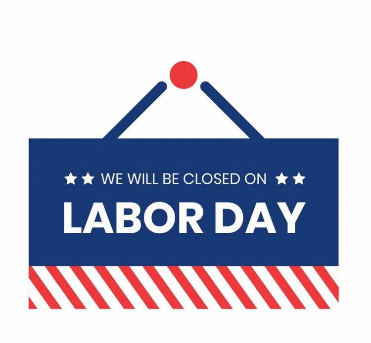 Sign that says we will be closed on Labor Day