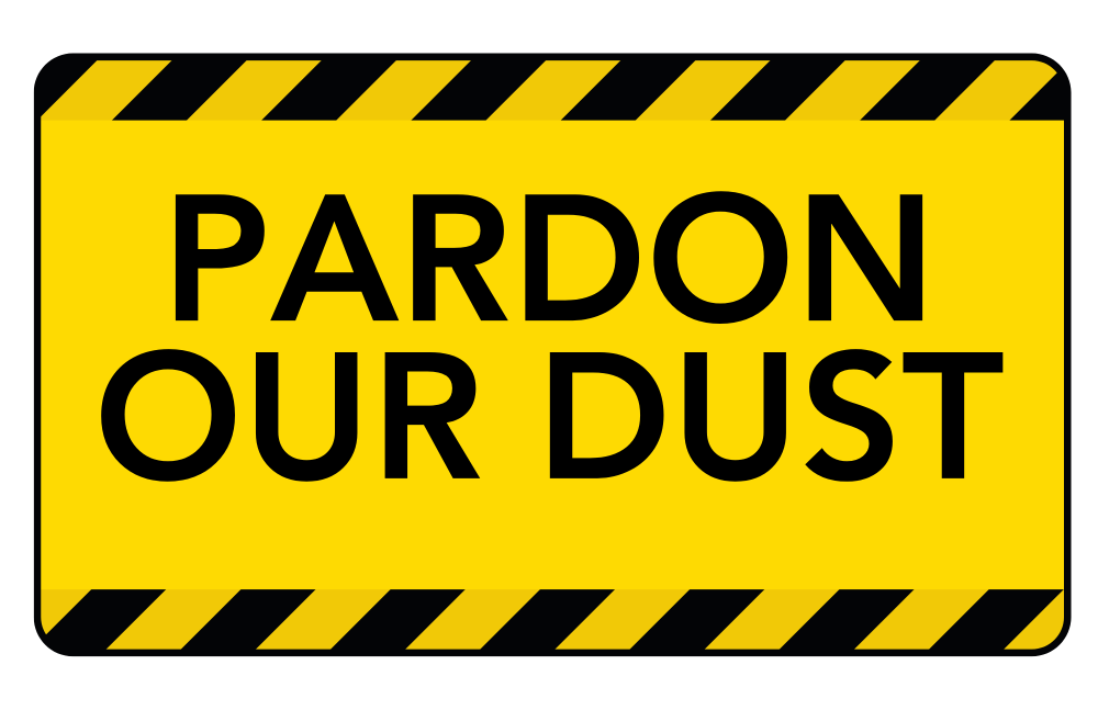 Construction sign with pardon our dust text