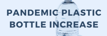 Pandemic plastic bottle increase 