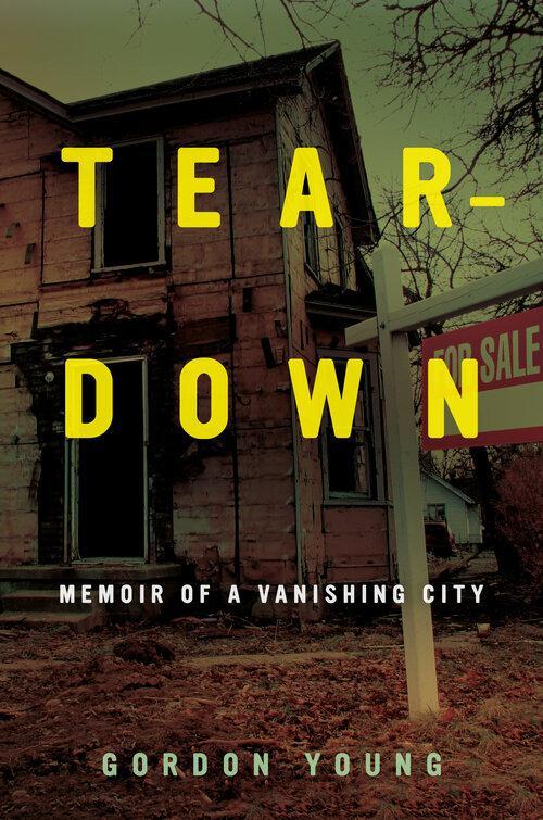 Teardown: Memoir of a Vanishing City book cover