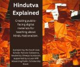 Hindutva Explained: Creating public-facing digital materials for teaching about Hindu Nationalism.
