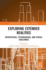 Book cover of Exploring Extended Realities: Metaphysical, Psychological, and Ethical Challenges edited by Erick Ramirez and Andrew Kissel