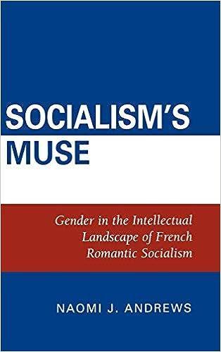 More info about this book on Amazon.com Socialisms Muse Gender in the Intellectual Landscape of French Romantic Socialism Hardcover