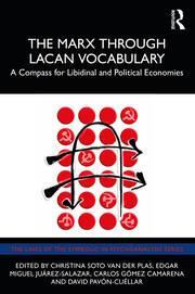 Christina Soto van der Plas publishes edited book, The Marx Through Lacan Vocabulary: A Compass for Libidinal and Political Economies
