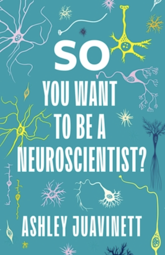 So you want to be a neuroscientist book cover