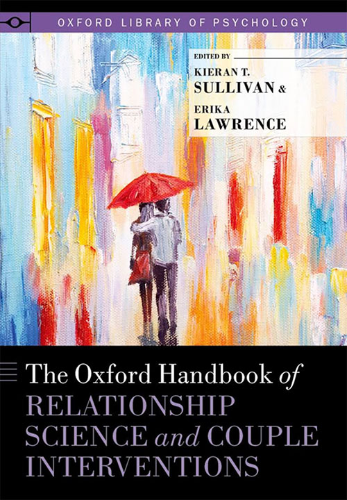 The Oxford Handbook of Relationship Science and Couple Intervention
