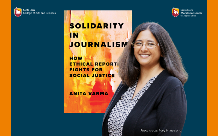 Truth-Telling in Dangerous Times as an act of Solidarity: The Rising Stakes of Ethical Journalism by Anita Varma, Ph.D. Book cover and author.