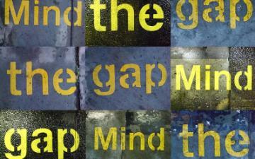 Mind the Gap messaging. Words reshuffled. Photo: 