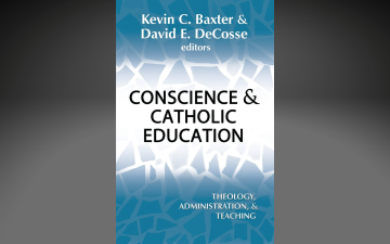 Book jacket for Conscience and Catholic Education: Theology, Administration, and Teaching