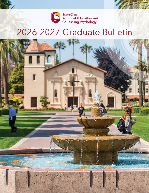 Cover of Santa Clara University's School of Education and Counseling Psychology 2026–2027 Graduate Bulletin, featuring the campus mission church along with the water fountain.