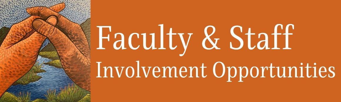 Faculty and Staff Involvement Opportunities