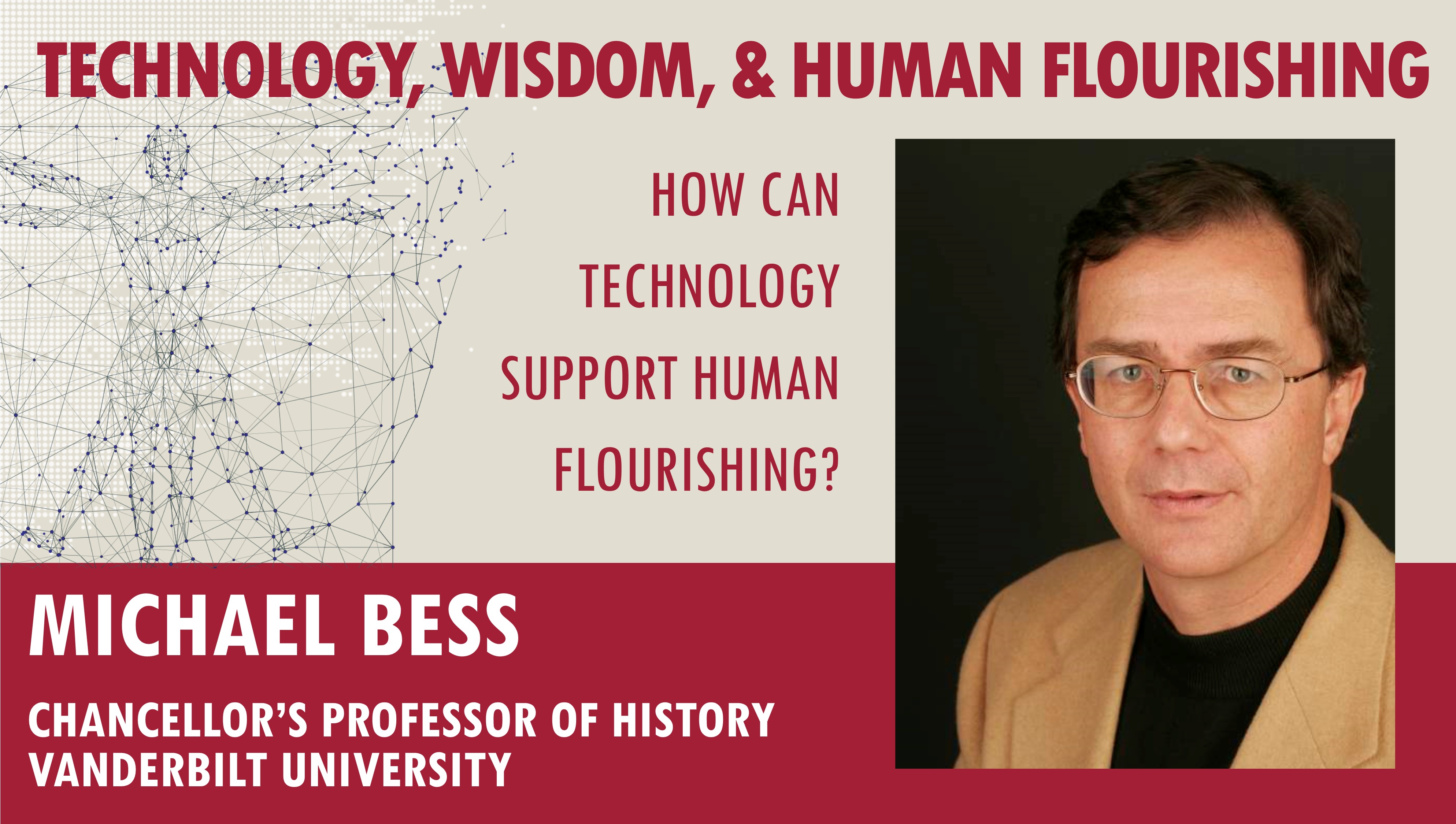 Michael Bess Technology, Wisdom, & Human Floruishing 
