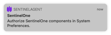 A macOS notification for SentinelOne warning that the SentinelOne components need to be authorized in the macOS System Preferences.
