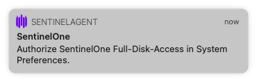 A macOS notification for SentinelOne to authorize SentinelOne Full-Disk-Access in System Preferences.
