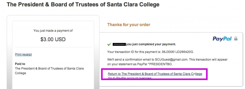 PayPal order confirmation page containing link back to the Print Center.  Click on the 'The President & Board of Trustees of Santa Clara College' link to return.