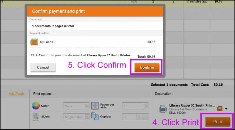 After selecting a printer destination and selecting print, a confirmation dialog will appear showing how many documents, the number of pages to be printed, and cost.  In addition, your available funds will be shown and the printer destination.  Click on 'confirm' or 'cancel'.