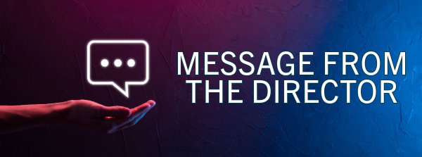 Section Divider indicating the name of the section -- Message from the Director