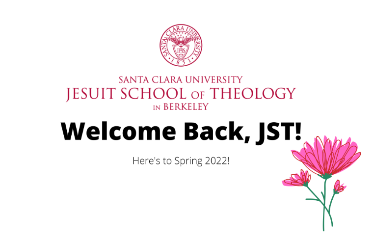 Photo with JST logo and cartoon flower welcoming back the Jesuit School of Theology to spring 2022.
