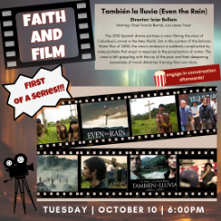 Faith & film night: Tambien la lluvia. October 10 at 6 PM