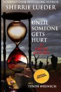 Until Someone Gets Hurt, The Multi-Layered Crime Spree and Murder by a Master Criminal Enterprise