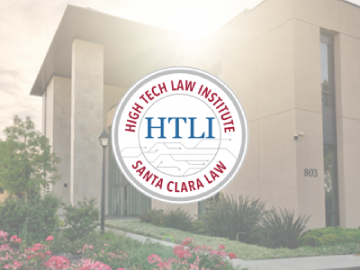 Santa Clara Universitys Law School. Overlaid is a white circle with blue text in the center reading HTLI Smaller red text surrounds the blue and reads High Tech Law Institute. Santa Clara Law.