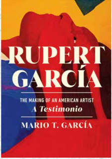 Book cover of Rupert Garcia; face and shoulders of man laying down with colorful red, yellow and blue accents