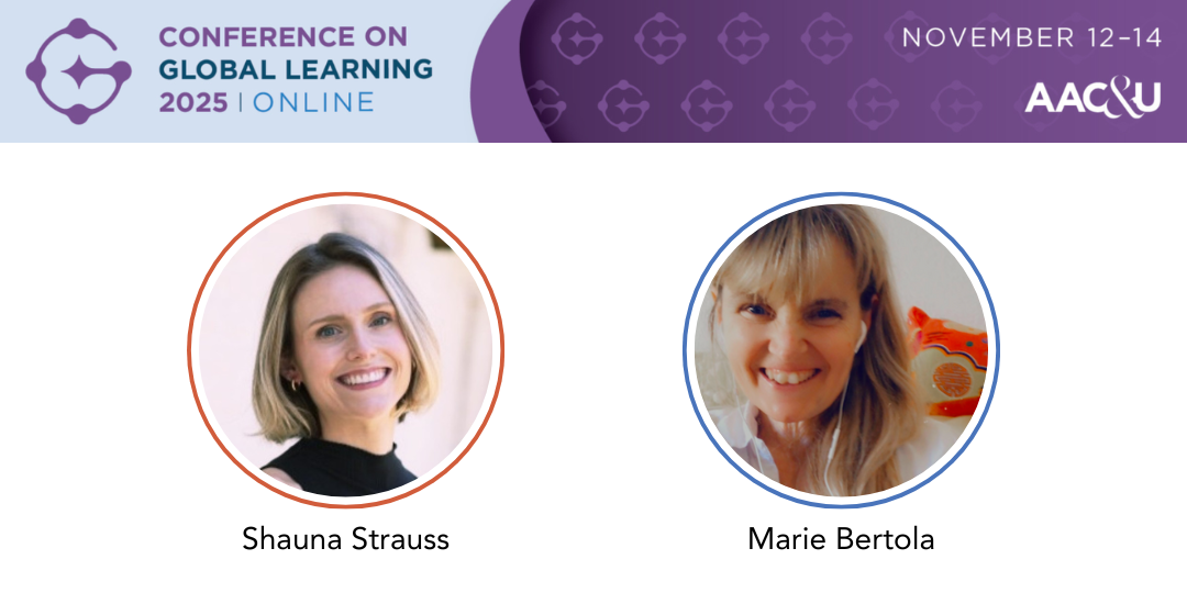 AAC&U Global Learning Conf w/ Headshots of Shauna Strauss and Marie Bertola