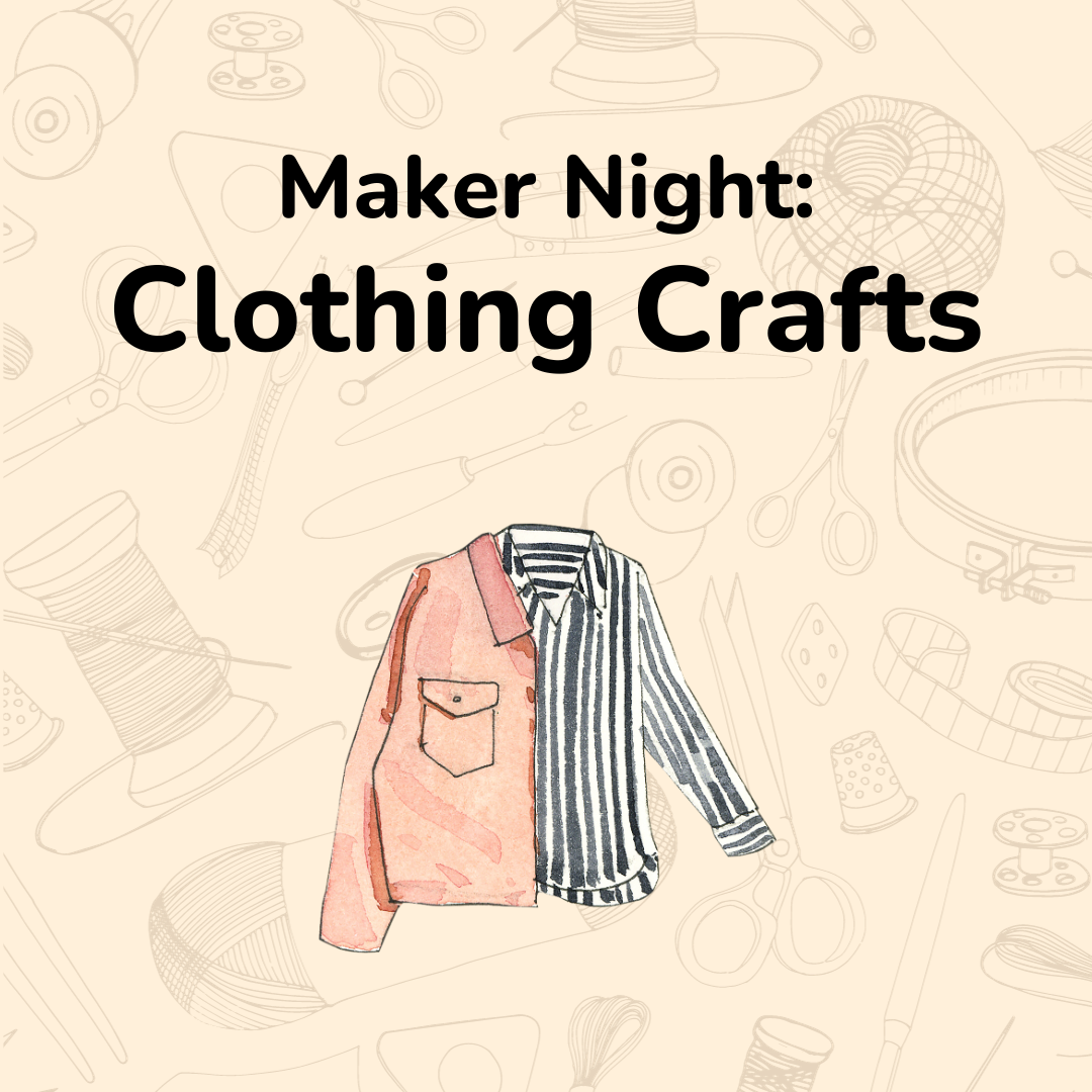 Maker Night: Clothing Crafts (2024)