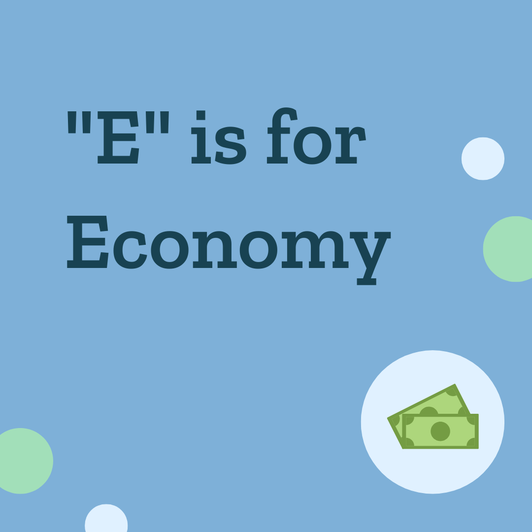 The words, E is for Economy, next to an illustration of money