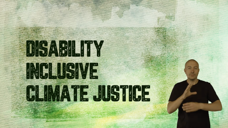 A sign language interpreter signing next to a green slide with the title, Disability Inclusive Climate Justice