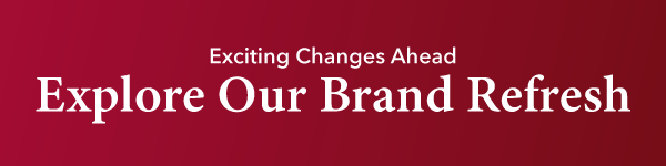 Exciting Changes Ahead: Explore Our Brand Refresh