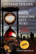 Until Someone Gets Hurt, The Multi-Layered Crime Spree and Murder by a Master Criminal Enterprise