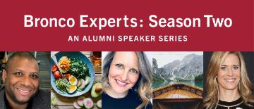 Bronco Experts: Season Two, An Alumni Speaker Series 
