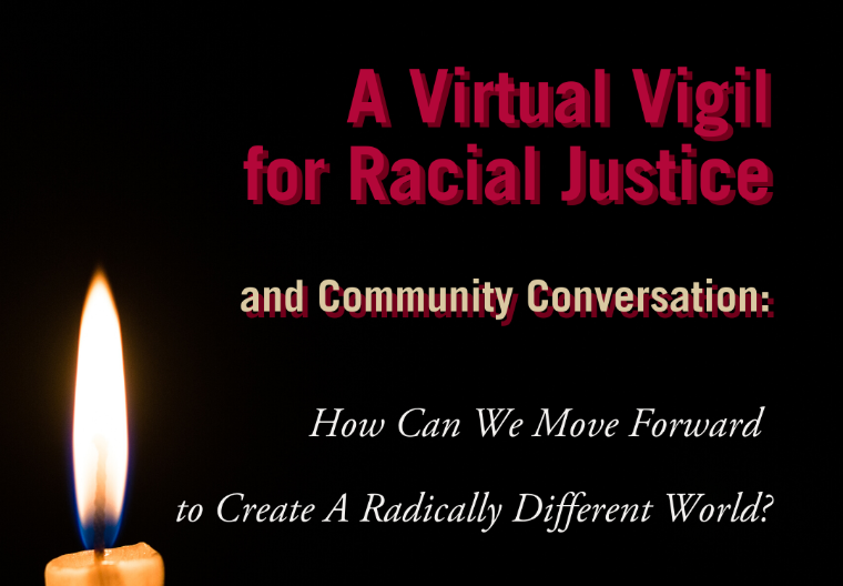 A Virtual Vigil for Racial Justice