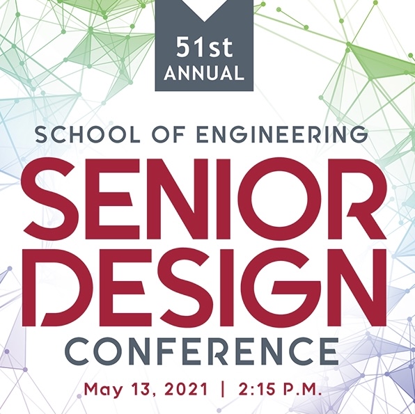 51st Annual Senior Design Conference May 13, 2021 image link to story